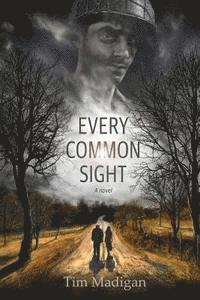 Tim Madigan - Every Common Sight, Häftad. Tillgänglighet: Lägg i varukorg