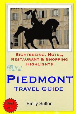 Emily Sutton - Piedmont Travel Guide: Sightseeing, Hotel, Restaurant & Shopping Highlights, Häftad. Tillgänglighet: Lägg i varukorg