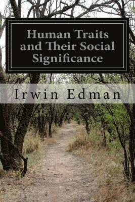 Irwin Edman - Human Traits and Their Social Significance, Häftad