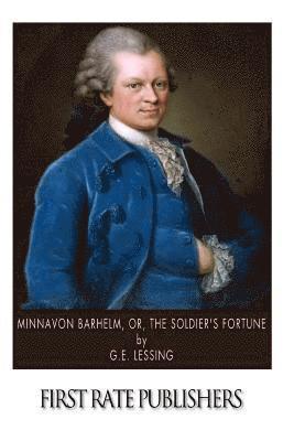 G. E. Lessing - Minna Von Barhelm or, The Soldier's Fortune, Häftad. Tillgänglighet: Lägg i varukorg