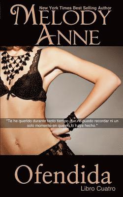 Melody Anne - Ofendida: RENDICIÓN - Libro Cuatro (Spanish Edition), Häftad