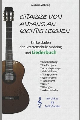 Michael Möhring - Gitarre von Anfang an richtig lernen - Leitfaden und Liederbuch, Häftad. Tillgänglighet: Lägg i varukorg
