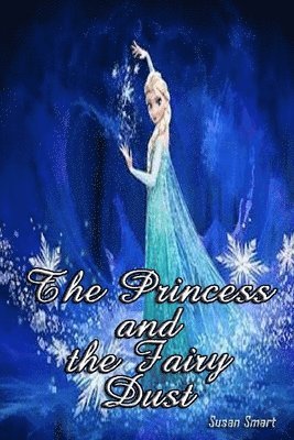 Susan Smart - The Princess and the Fairy Dust, Häftad. Tillgänglighet: Lägg i varukorg