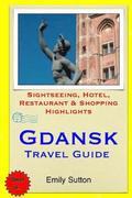 Gdansk Travel Guide: Sightseeing, Hotel, Restaurant & Shopping Highlights