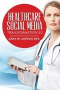 Healthcare Social Media: Transformation 3.0