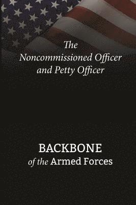 Department of Defense - The Noncommissioned Officer and Petty Officer: Backbone of the Armed Forces, Häftad. Tillgänglighet: Lägg i varukorg