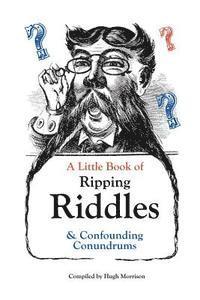 Hugh Morrison - A Little Book of Ripping Riddles and Confounding Conundrums, Häftad. Tillgänglighet: Lägg i varukorg