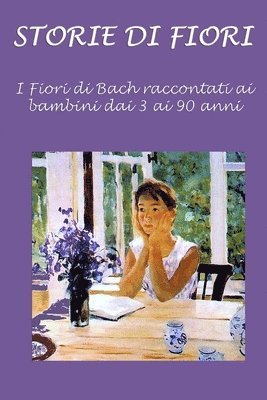 Silvia Cecchini - Storie di fiori: I Fiori di Bach raccontati ai bambini dai 3 ai 90 anni, Häftad