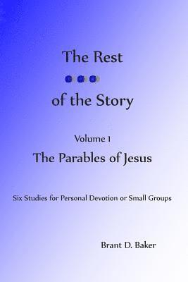 Brant D. Baker - The Rest of the Story: Volume 1 - The Parables of Jesus, Häftad. Tillgänglighet: Lägg i varukorg