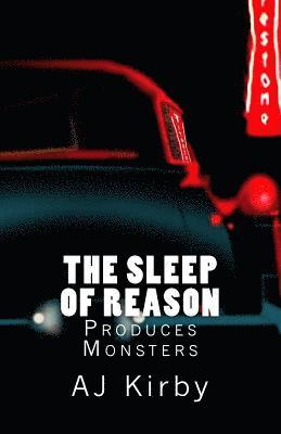 Aj Kirby - The Sleep of Reason Produces Monsters, Häftad. Tillgänglighet: Lägg i varukorg