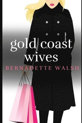 Bernadette Walsh - Gold Coast Wives, Häftad. Tillgänglighet: Lägg i varukorg