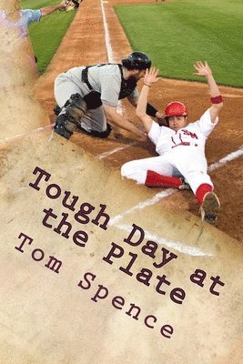 Tom Spence - Tough Day at the Plate, Häftad