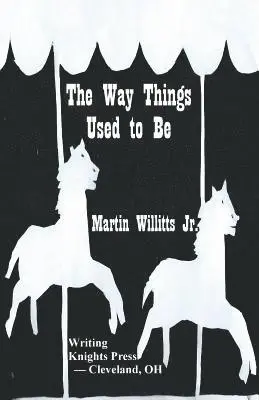 Jr. Willitts, Martin - The Way Things Used to Be, Häftad. Tillgänglighet: Lägg i varukorg