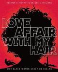 Love Affair With My Hair: Why Black Women Cheat On Health