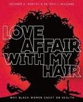 Love Affair With My Hair: Why Black Women Cheat On Health