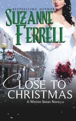 Suzanne Ferrell - Close To Christmas, A Westen Series Novella, Häftad. Tillgänglighet: Lägg i varukorg