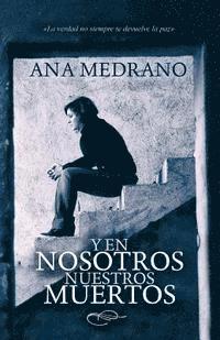 Ana Medrano - Y en nosotros nuestros muertos, Häftad. Tillgänglighet: Lägg i varukorg