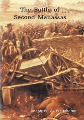 Center of Military History United States, Joseph W. a. Whithorne - The Battle of Second Manassas, Häftad. Tillgänglighet: Lägg i varukorg