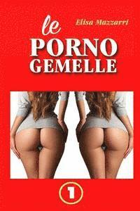 Elisa Mazzarri - Le porno gemelle: (1), Häftad