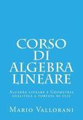 Corso di Algebra lineare: Algebra lineare e Geometria analitica a portata di clic