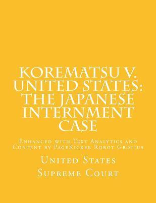 Pagekicker Robot Grotius, United States Supreme Court - Korematsu v. United States: the Japanese Internment Case: Enhanced with Text Analytics and Content by PageKicker Robot Grotius, Häftad. Tillgänglighet: Lägg i varukorg