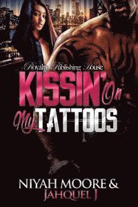 Jahquel J, Niyah Moore - Kissin' On My Tattoos, Häftad. Tillgänglighet: Lägg i varukorg