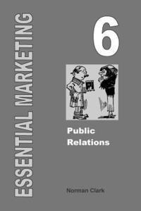 Norman Clark - Essential Marketing 6: Public Relations, Häftad. Tillgänglighet: Lägg i varukorg