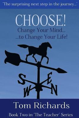 Tom Richards - CHOOSE! Change Your Mind to Change Your Life, Häftad