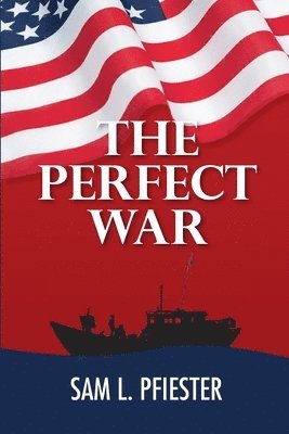 Sam L. Pfiester - The Perfect War, Häftad