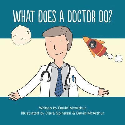 David McArthur - What Does A Doctor Do?, Häftad. Tillgänglighet: Lägg i varukorg