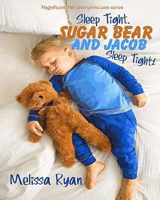 Melissa Ryan - Sleep Tight, Sugar Bear and Jacob, Sleep Tight!: A Magnificent Me! estorytime.com Series, Häftad. Tillgänglighet: Lägg i varukorg