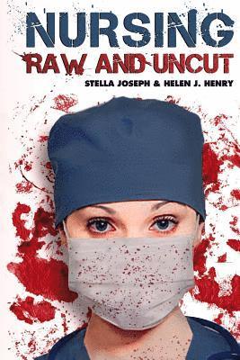 Helen J. Henry, Stella Joseph - Nursing Raw and Uncut, Häftad. Tillgänglighet: Lägg i varukorg