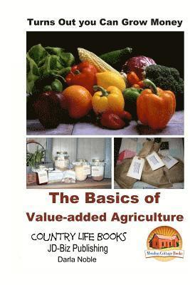 Darla Noble, Mendon Cottage Books - Turns Out you Can Grow Money - The Basics of Value-added Agriculture, Häftad