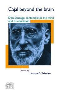 Santiago Ramon y. Cajal, Lazaros C. Triarhou - Cajal Beyond the Brain: Don Santiago Contemplates the Mind and Its Education, Häftad. Tillgänglighet: Lägg i varukorg