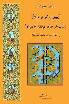 Christiane Corazzi, Livio Editions - Pierre Arnaud: L'Apprentissage d'Un Chevalier, Häftad. Tillgänglighet: Lägg i varukorg
