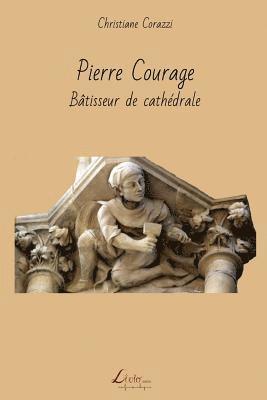 Christiane Corazzi, Livio Editions - Pierre Courage: Bâtisseur de cathédrale, Häftad. Tillgänglighet: Lägg i varukorg