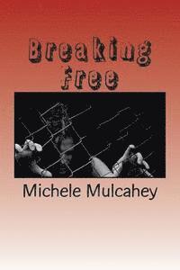 Michele a. Mulcahey, Katie Miller - Breaking Free, Häftad. Tillgänglighet: Lägg i varukorg