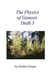 The Physics of Genesis Draft 3