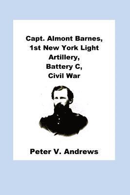 Peter V. Andrews - Capt. Almont Barnes, 1st New York Light Artillery, Battery C, Civil War, Häftad. Tillgänglighet: Lägg i varukorg