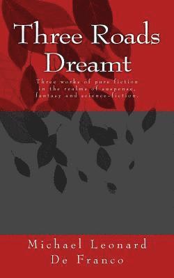 Michael Leonard - Three Roads Dreamt, Häftad