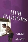 Him Indoors: An Unwanted Domestic Presence [LARGER PRINT VERSION]