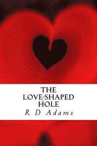 The Love-Shaped Hole: A book of poetry