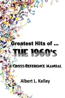 Albert L Kelley - Greatest Hits of ... the 1960s, Häftad. Tillgänglighet: Lägg i varukorg