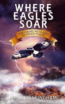 Jamie Buckingham, Bruce Buckingham - Where Eagles Soar, Häftad