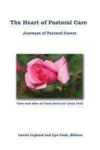 Laurie Lepherd, Lyn Cash - The Heart of Pastoral Care: Journeys of Pastoral Carers, Häftad. Tillgänglighet: Lägg i varukorg
