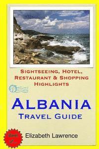 Elizabeth Lawrence - Albania Travel Guide: Sightseeing, Hotel, Restaurant & Shopping Highlights, Häftad. Tillgänglighet: Lägg i varukorg