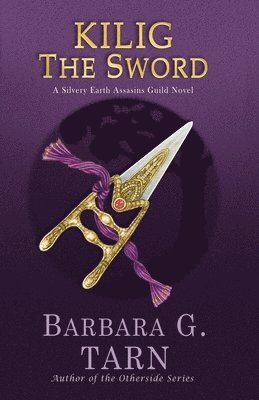 Barbara G Tarn - Kilig the Sword, Häftad