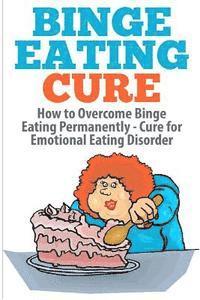 Barbara Williams - Binge Eating Cure, Häftad. Tillgänglighet: Lägg i varukorg