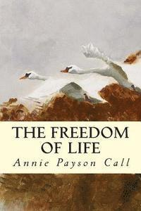 Annie Payson Call - The Freedom of Life, Häftad. Tillgänglighet: Lägg i varukorg