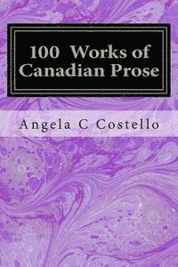 Angela C. Costello - 100 Works of Canadian Prose: Contemplations of the 21st Century, Häftad. Tillgänglighet: Lägg i varukorg